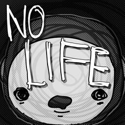 &#39;no life&#39;